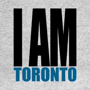 I am Toronto T-Shirt